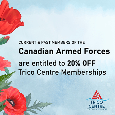 Current & past members of the Canadian Armed Fores are entitled to 20% off Trico Centre Memberships